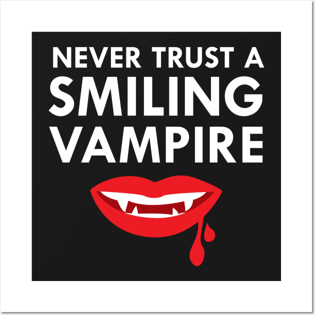 Never Trust A Smiling Vampire Scary Fangs Teeth Wall Art by FlashMac